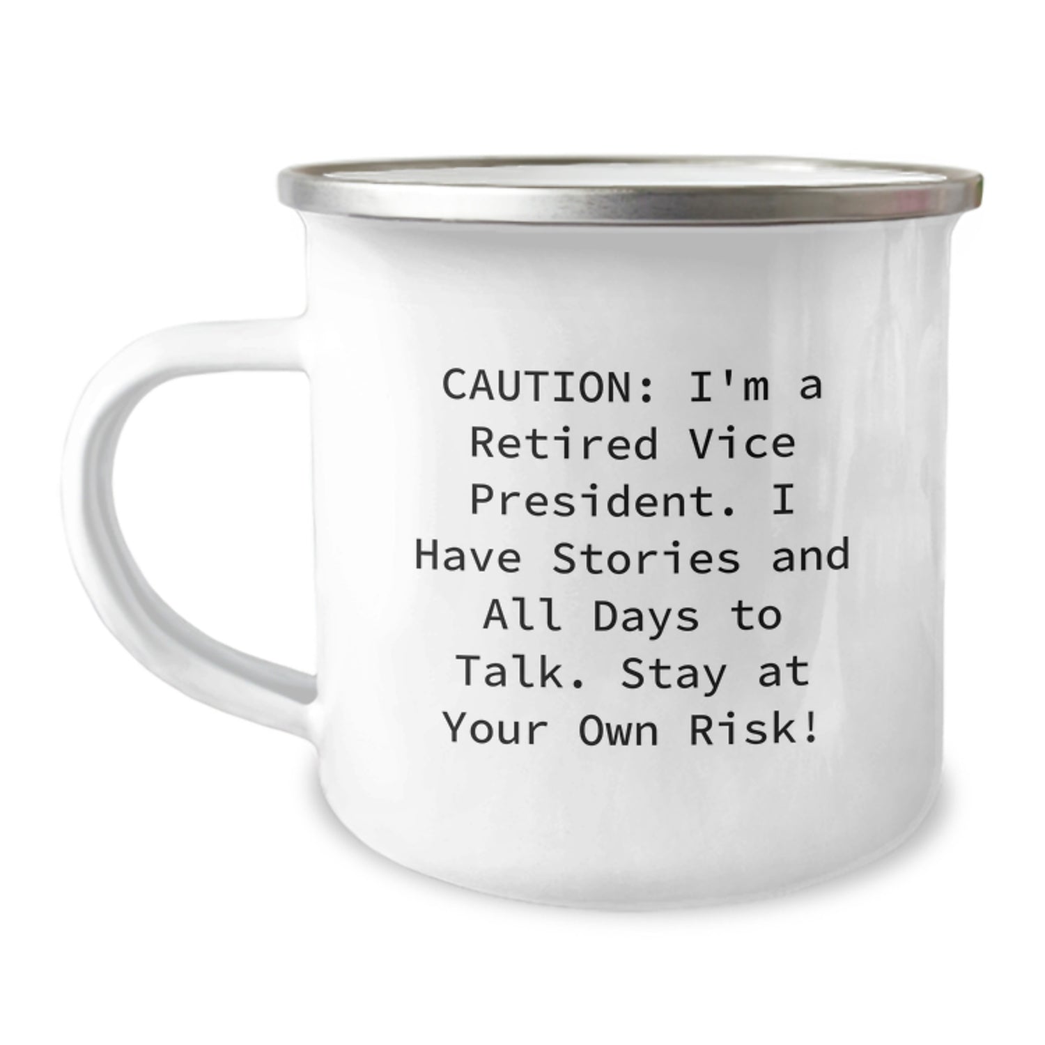 Funny Vice President Gifts for Men from Friends - Camping Mug with Caution: I'm A Retired Vice President. I Have Stories And All Days To Talk. Stay At Your Own Risk! Quote, 12 oz Stainless Steel - Image 1