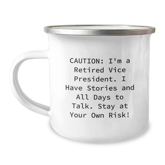 Funny Vice President Gifts for Men from Friends - Camping Mug with Caution: I'm A Retired Vice President. I Have Stories And All Days To Talk. Stay At Your Own Risk! Quote, 12 oz Stainless Steel - Image 1