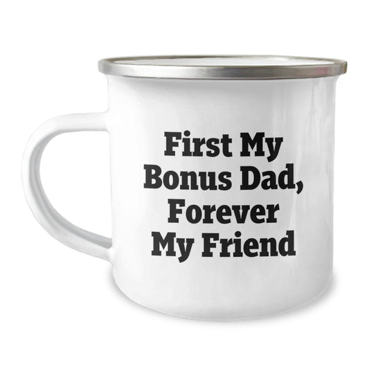 Funny Bonus Dad Camping Mug Gifts for Him with Quote First My Bonus Dad, Forever My Friend Great Christmas Unique Gifts from Men to Dad - Image 1