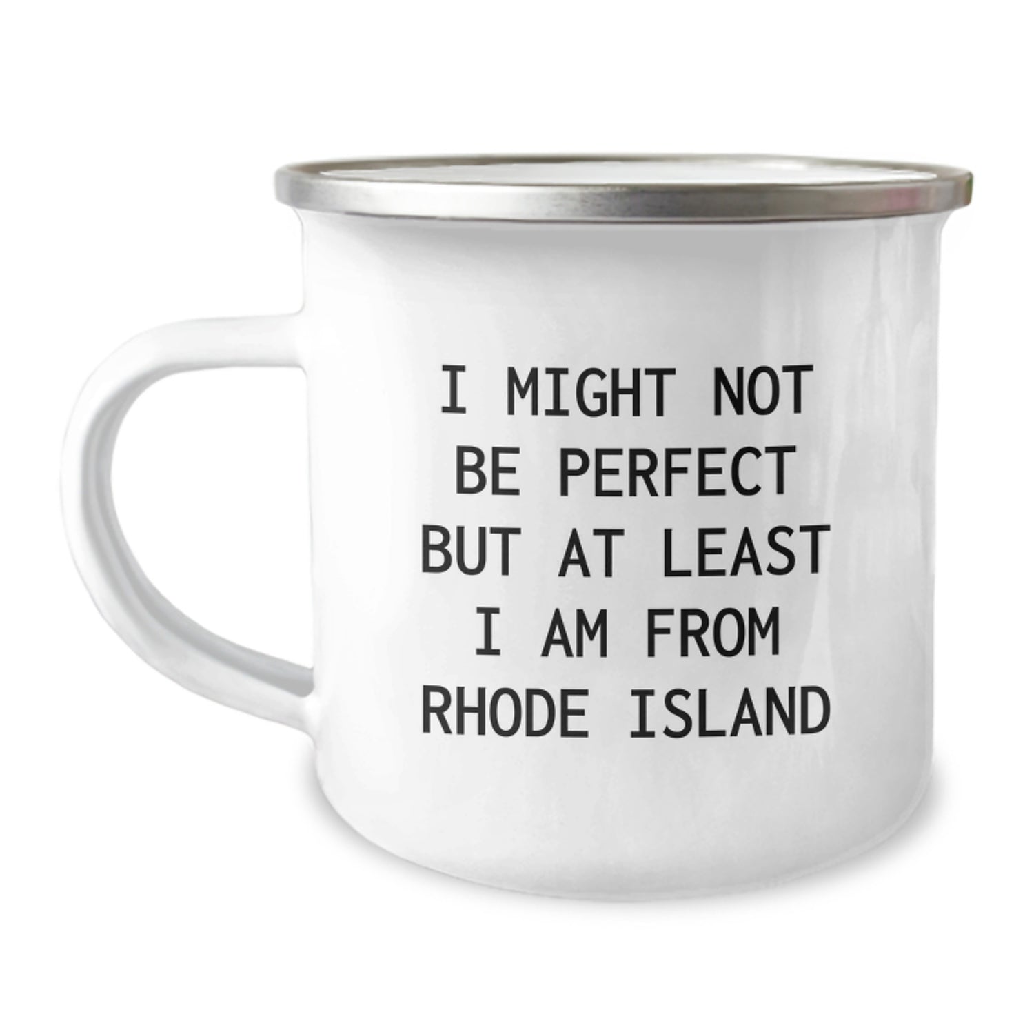 Rhode Island Fun Gifts for Men Camping Mug, 'I Might Not Be Perfect But At Least I Am From Rhode Island' Funny Quote, Birthday Unique Gifts from Friends - Image 1