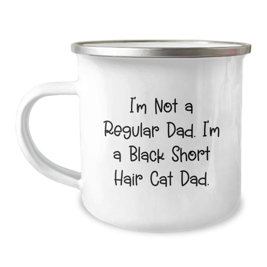 Funny Black Short Hair Cat Dad Gifts, Camping Mug for Birthday - 'I'm Not A Regular Dad. I'm A Black Short Hair Cat Dad.' from Friends, Gifts for Black Short Hair Cat Lovers, Family, and Coworkers - Image 1