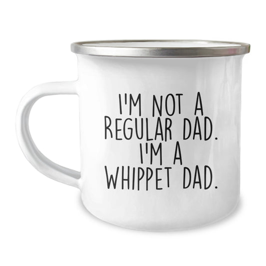Funny Whippet Dog Gifts for Dad, Christmas Unique Presents for Whippet Dad Men, I'm Not A Regular Dad I'm A Whippet Dad Stainless Steel Camping Mug - Image 1