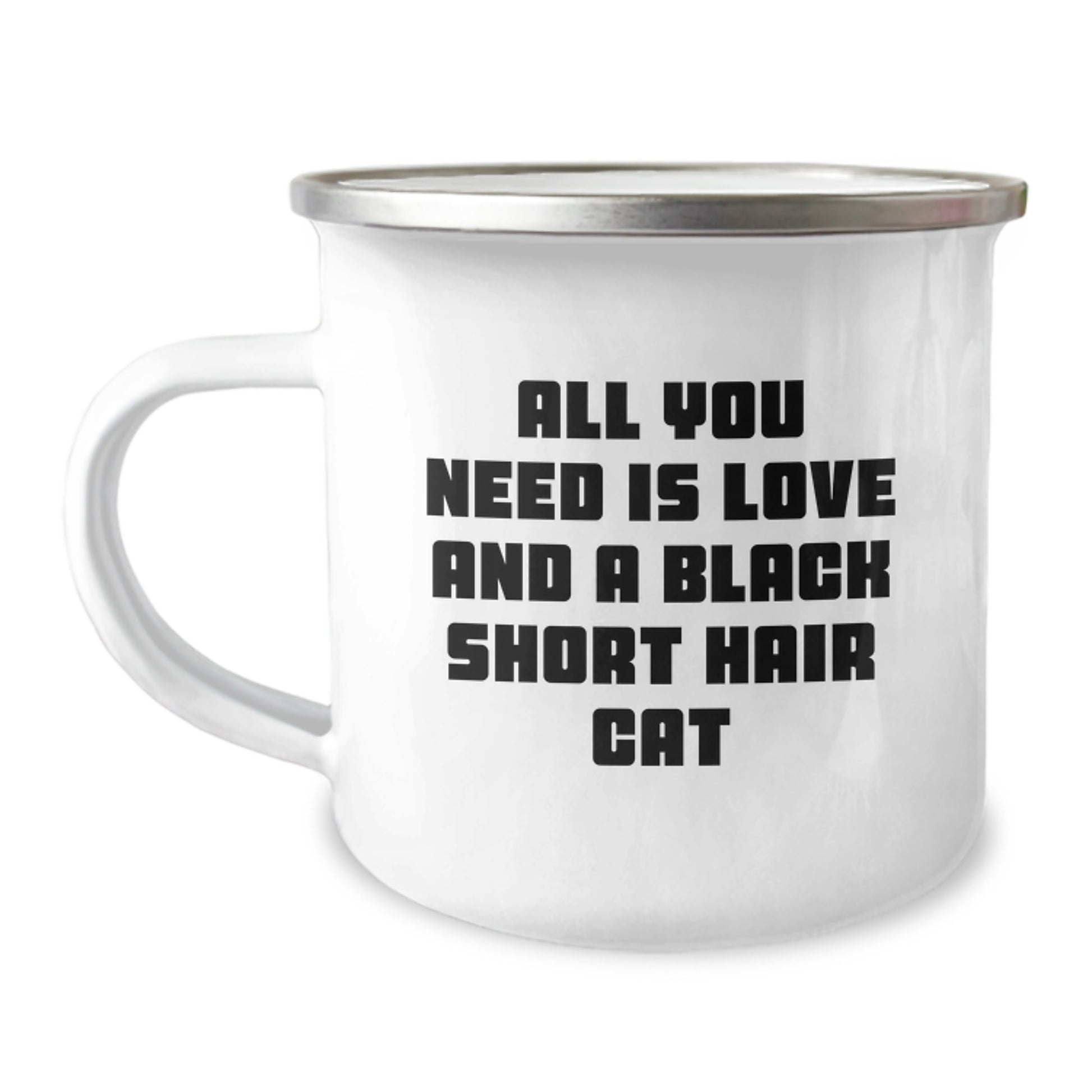 Funny Black Short Hair Cat Gifts from Friends for Birthday Unique Gifts, All You Need Is Love And A Black Short Hair Cat Camping Mug - Image 1