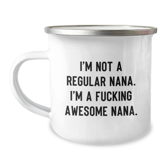 Funny Nana Gifts for Women - I'm Not A Regular Nana. I'm A F--king Awesome Nana. Christmas Camping Mug - Image 1