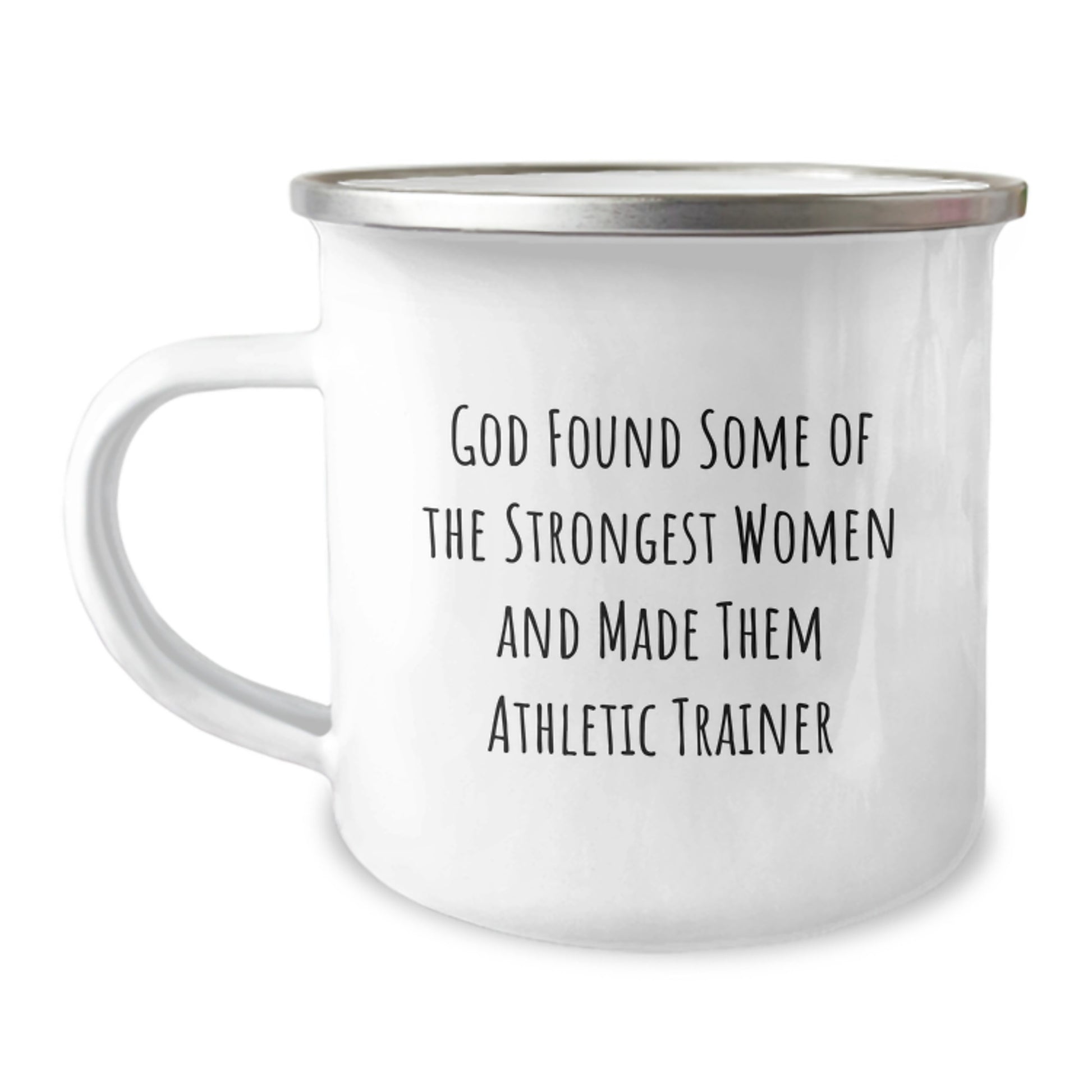 Funny Athletic Trainer Gifts for Women, 'God Found Some Of The Strongest Women And Made Them Athletic Trainer' Camping Mug for Friends, Unique Christmas Unique Gifts from Men to Women - Image 1