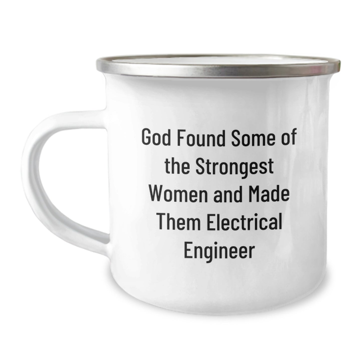Funny Electrical Engineer Gifts for Women, 'God Found Some Of The Strongest Women And Made Them Electrical Engineer' Stainless Steel Camping Mug, Perfect Christmas Unique Gifts from Family - Image 1