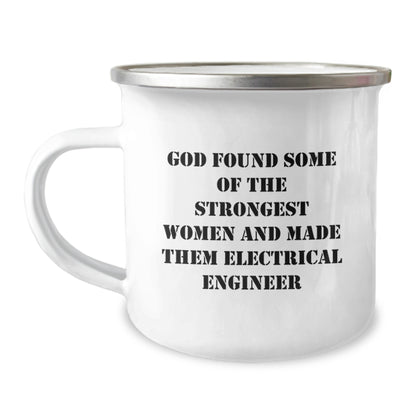 Gifts from Men to Women Electrical Engineers, Funny 'God Found Some Of The Strongest Women And Made Them Electrical Engineer' Camping Mug for Christmas Unique Gifts - Image 1