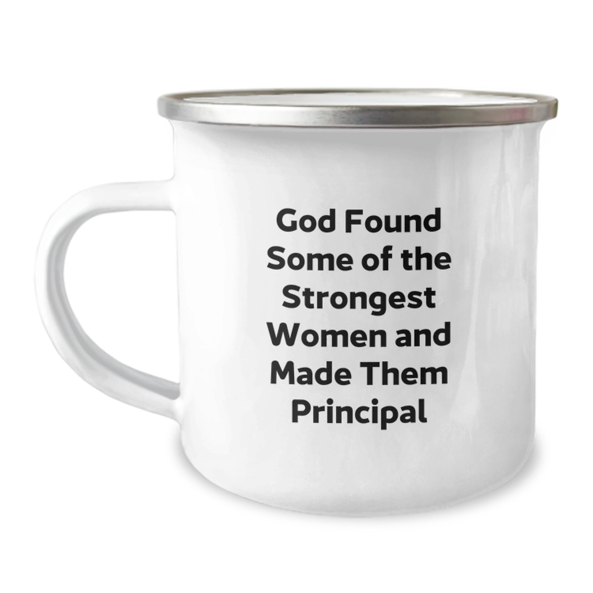 Funny Principal Gifts for Her, Enamel Camping Mug, 'God Found Some Of The Strongest Women And Made Them Principal' Christmas Unique Gifts from Women - Image 1
