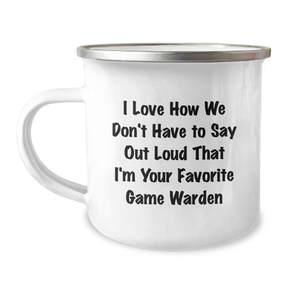 Funny Game Warden Gifts - Christmas Unique Presents for Men - Camping Mug with I 'Love How We Don't Have To Say Out Loud That I'm Your Favorite Game Warden' Quote, Gifts from Family - Image 1