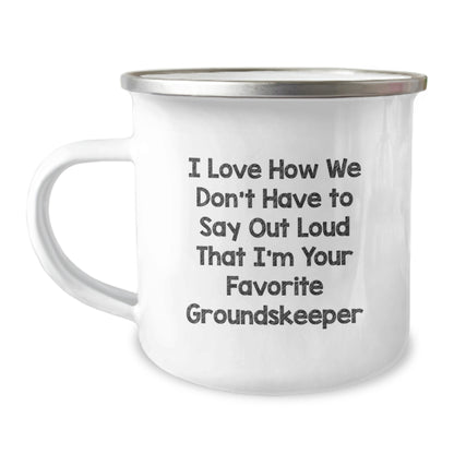 Funny groundskeeper Gifts from Friends and Family - I Love How We Don't Have To Say Out Loud That I'm Your Favorite groundskeeper, groundskeeper Camping Mug for Christmas Unique Gifts - Image 1