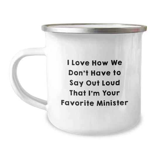 Funny Minister Gifts for Men, Camping Mug with Quote 'I Love How We Don't Have To Say Out Loud That I'm Your Favorite Minister' - Unique Christmas Memorable Presents from Friends - Image 1