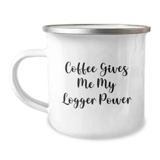 Logger Gifts, Funny Quote Camping Mug, Birthday Unique Gifts from Men to Logger Friends, 12 oz Stainless Steel - Image 1