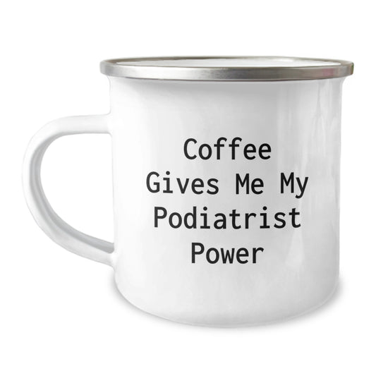 Podiatrist Power Coffee Mug, Funny Gifts for Podiatrist, Birthday Unique Gifts from Friends, Camping Mug for Men and Women, 'Coffee Gives Me My Podiatrist Power' - Image 1