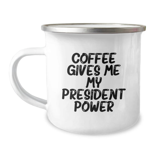 Funny President Gifts, President Christmas Unique Gifts, Gifts from Friends to President, President Camping Mug with Coffee Gives Me My President Power - Image 1