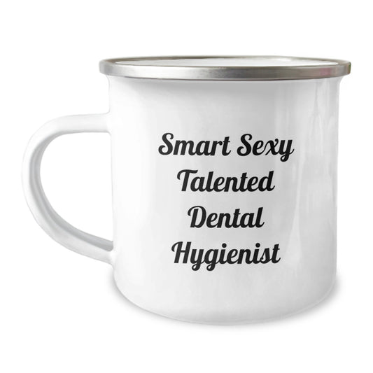 Smart Sexy Talented Dental Hygienist Birthday Unique Gifts for Women, Camping Mug with Funny Quote, Gifts from Friends, Gifts for Dental Hygienist - Image 1