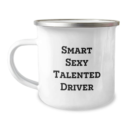 Smart Sexy Talented Driver Gifts - Funny Driver Camping Mug for Birthday, Gifts from Friends for Driver, Camping Enthusiast - Image 1