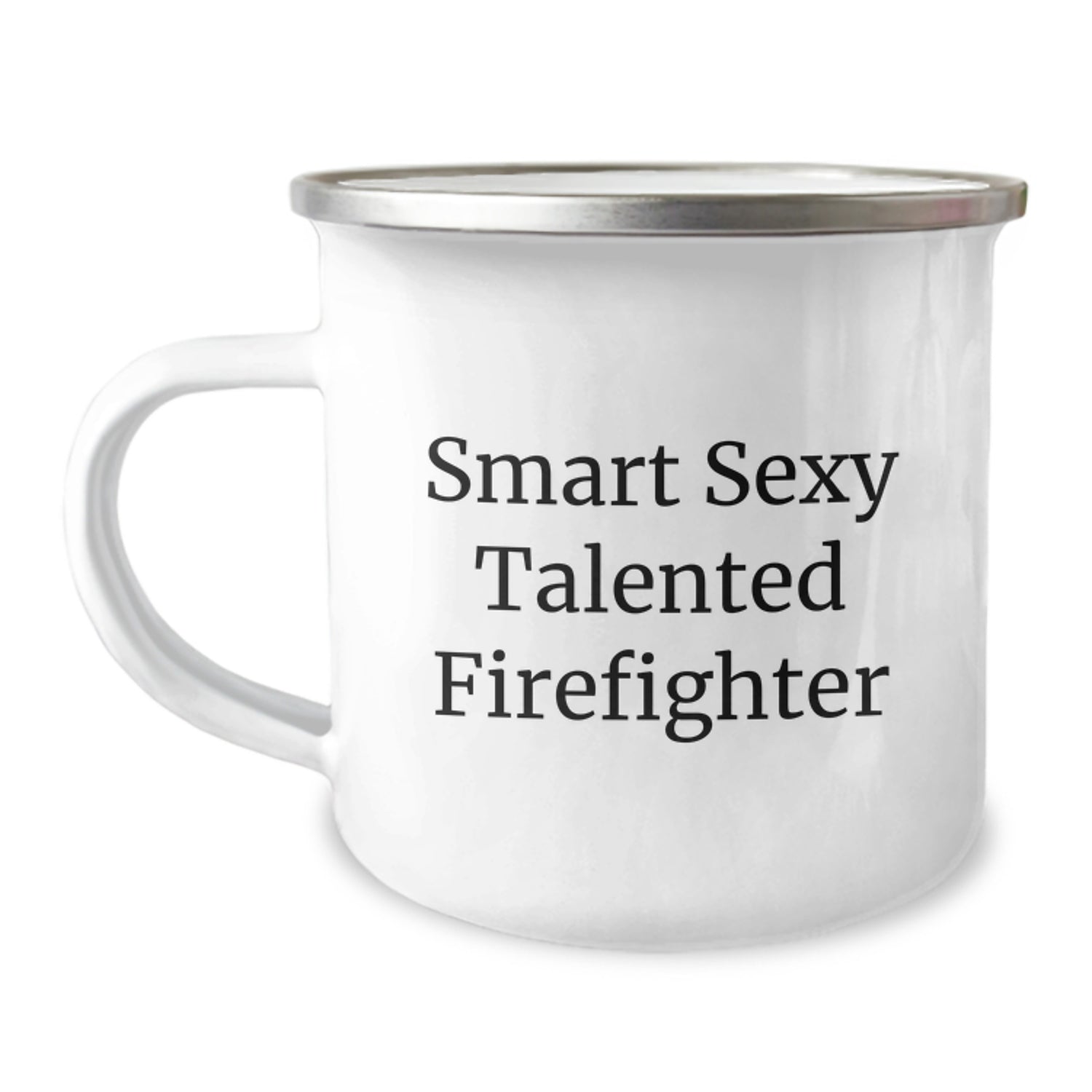 Firefighter Birthday Unique Gift Ideas, Funny 'Smart Sexy Talented' Quote, Camping Mug for Men, Gifts from Friends, Unique Birthday Unique Gifts - Image 1