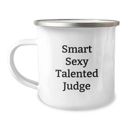 Gifts from Friends for Smart Sexy Talented Judge - Funny Judge Quote Camping Mug, Birthday Unique Gifts for Her/Him - Image 1