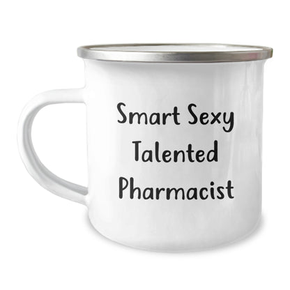 Smart Sexy Talented Pharmacist Birthday Unique Gift for Him or Her - Funny Quote Camping Mug, 12 oz Stainless Steel with Enamel Finish, Gifts from Friends or Family, Unique Birthday Unique Gifts - Image 1