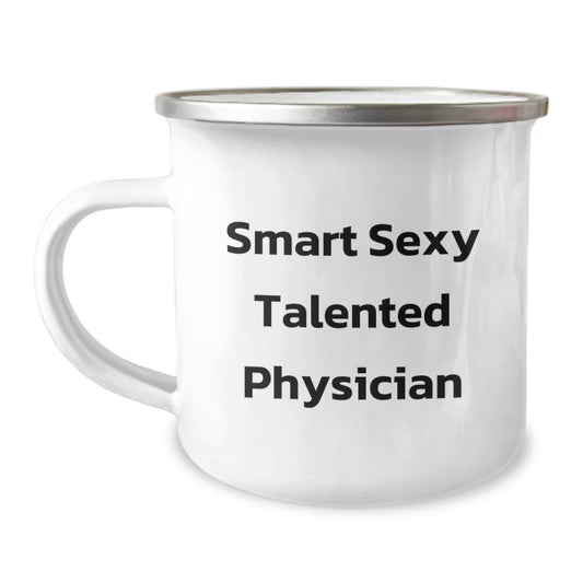 Gifts for Smart Physicians - 'Smart Sexy Talented Physician' Camping Mug, Christmas Unique Gifts from Friends to Physician Men, 12 oz Stainless Steel - Image 1
