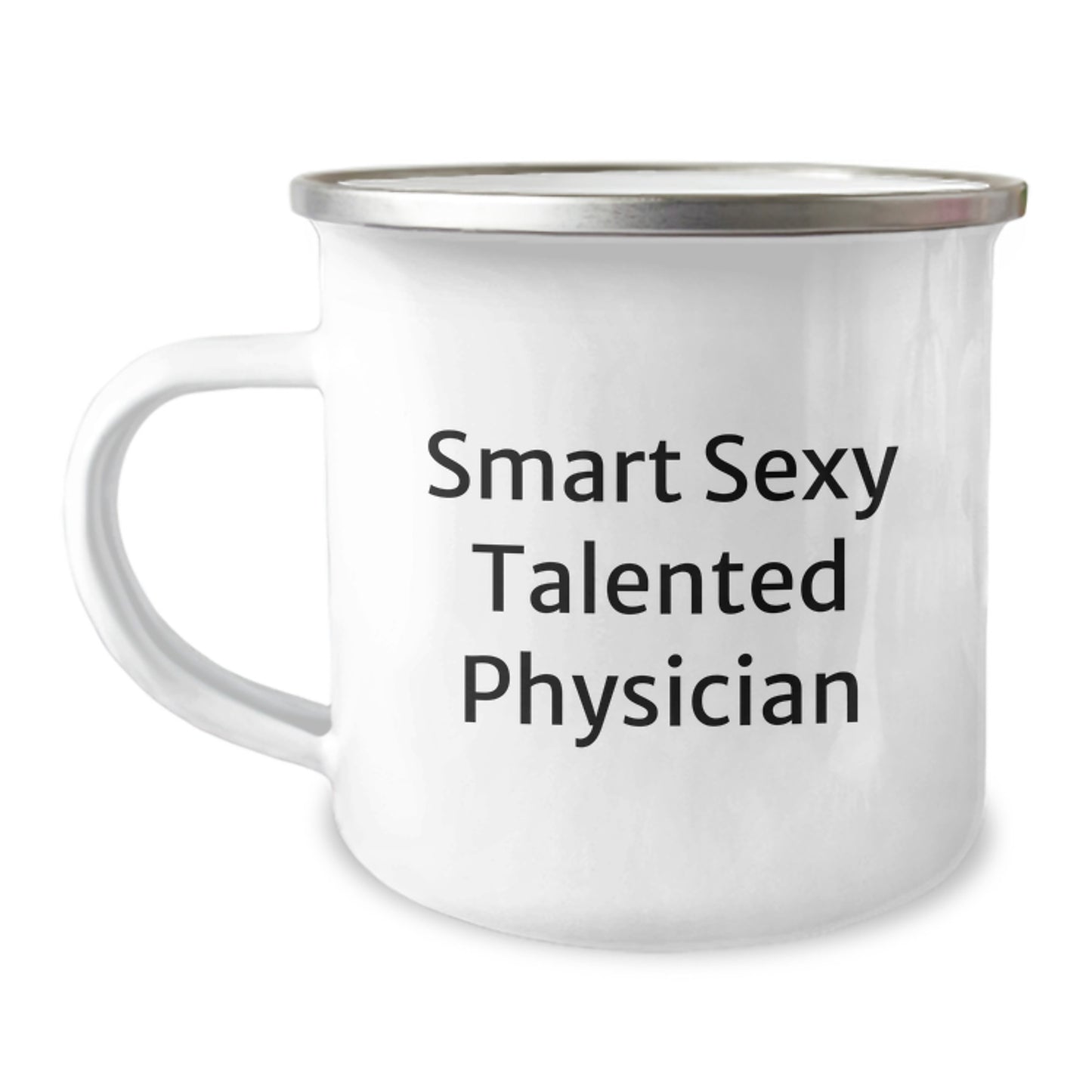 Funny Gifts from Friends for Physician - Smart Sexy Talented Physician Camping Mug, Christmas Unique Gifts for Men or Women - Image 1