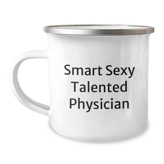 Funny Gifts from Friends for Physician - Smart Sexy Talented Physician Camping Mug, Christmas Unique Gifts for Men or Women - Image 1