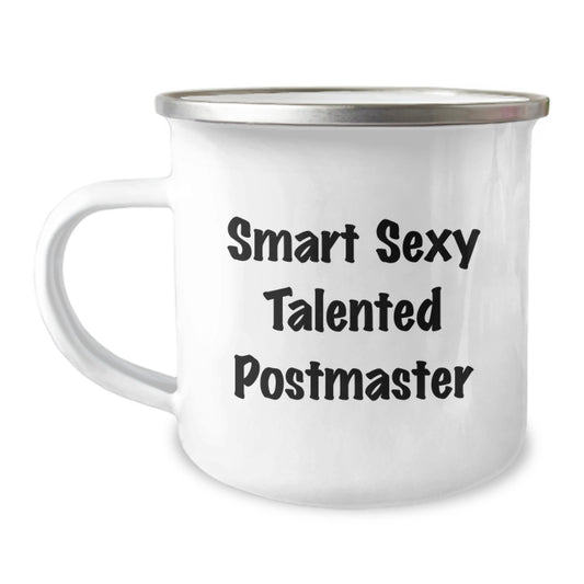 Smart Sexy Talented Postmaster Camping Mug, Funny Gifts for Postmaster, Unique Camping Mug for Postmaster, Postmaster Lover Gift, Christmas Unique Gifts from Friends to Postmaster - Image 1