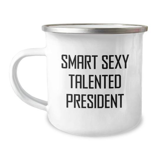 Funny President Gifts from Friends, Unique Camping Mug for President Men, Smart Sexy Talented President Quote - Image 1