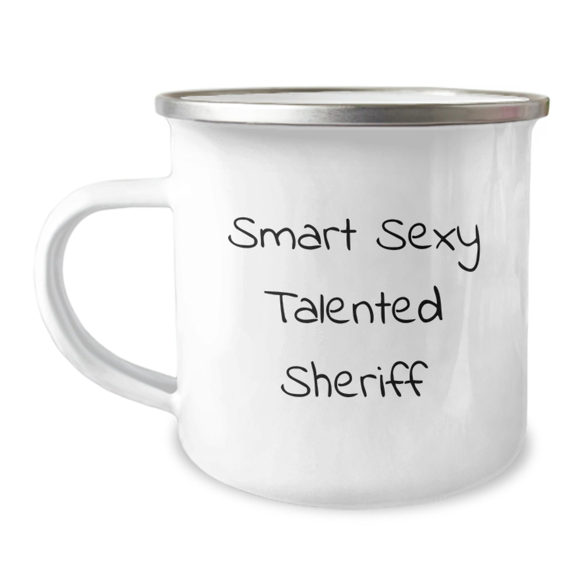 Smart Sexy Talented Sheriff Birthday Camping Mug, Funny Quote Gifts from Men to Sheriff Friends and Family - Image 1
