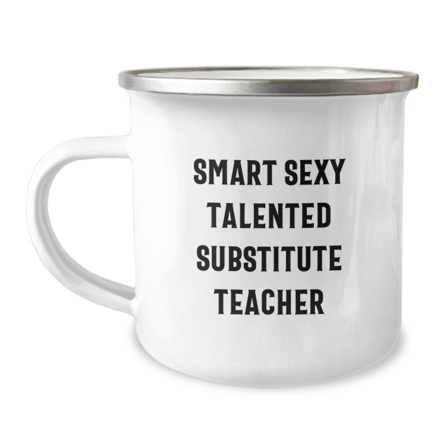 Funny Substitute Teacher Gifts from Friends - 'Smart Sexy Talented' Motivational Camping Mug for Birthday - 12 oz Stainless Steel with Enamel Finish - Image 1