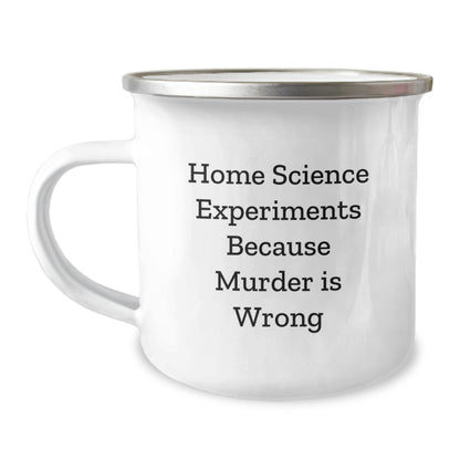 Home Science Experiments Camping Mug Funny Gift for Family Friends from Men - 'Home Science Experiments Because Murder Is Wrong' - Image 1