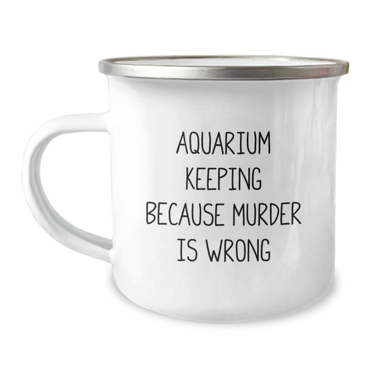 Funny Aquarium Keeping Gifts for Husband, Unique Camping Mug with Quirky Quote 'Aquarium Keeping Because Murder Is Wrong', Christmas Unique Gifts from Men to Husband - Image 1