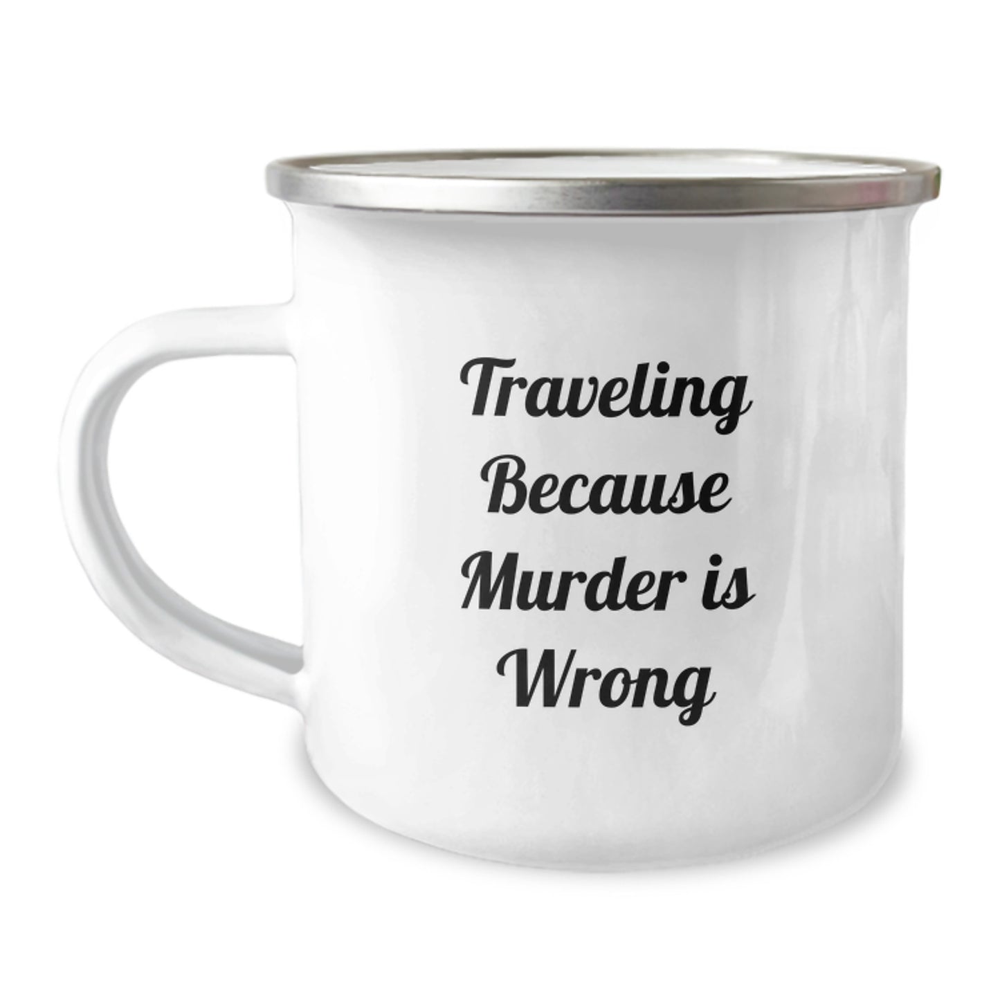 Traveling Gifts for Friends Funny Quote Camping Mug - Gifts from Family for Traveling Lovers - 12 oz Stainless Steel Enamel Finish - Image 1