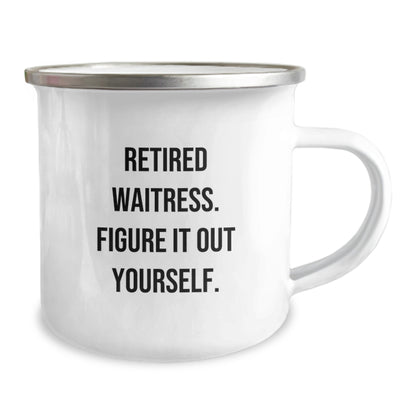Funny Waitress Gifts from Friends - Christmas Unique Mugs for Waitress Lovers - 'Retired Waitress Figure It Out Yourself' Stainless Steel Camping Mug - Image 2