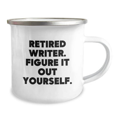 Funny Gifts from Friends for Writer, Writer Camping Mug with Retired Writer. Figure It Out Yourself. Quote, Christmas Unique Gifts - Image 2