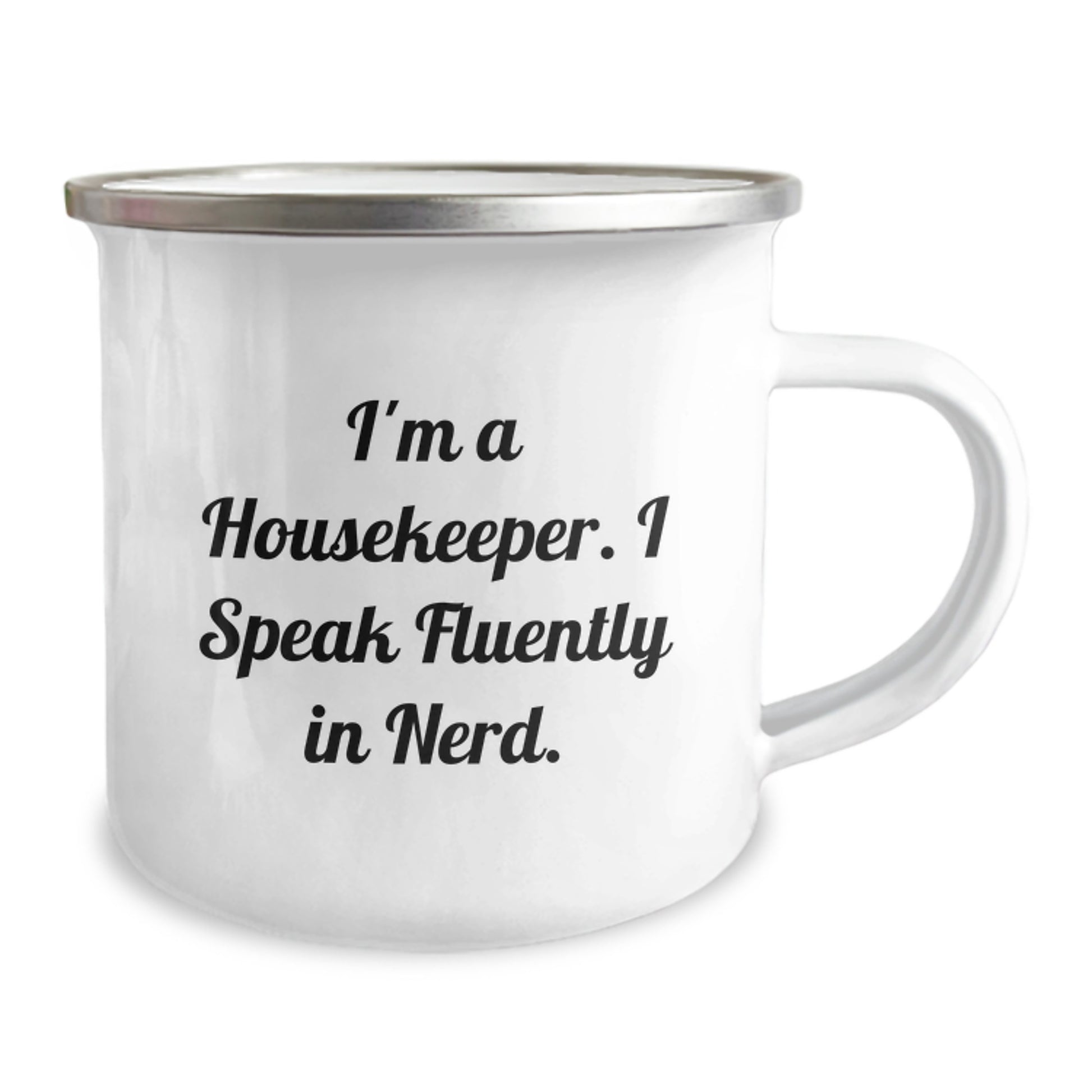 Housekeeper Gifts, Funny Camping Mug, I'm A Housekeeper. I Speak Fluently In genius., Birthday Unique Gifts from Friends to Housekeeper - Image 2