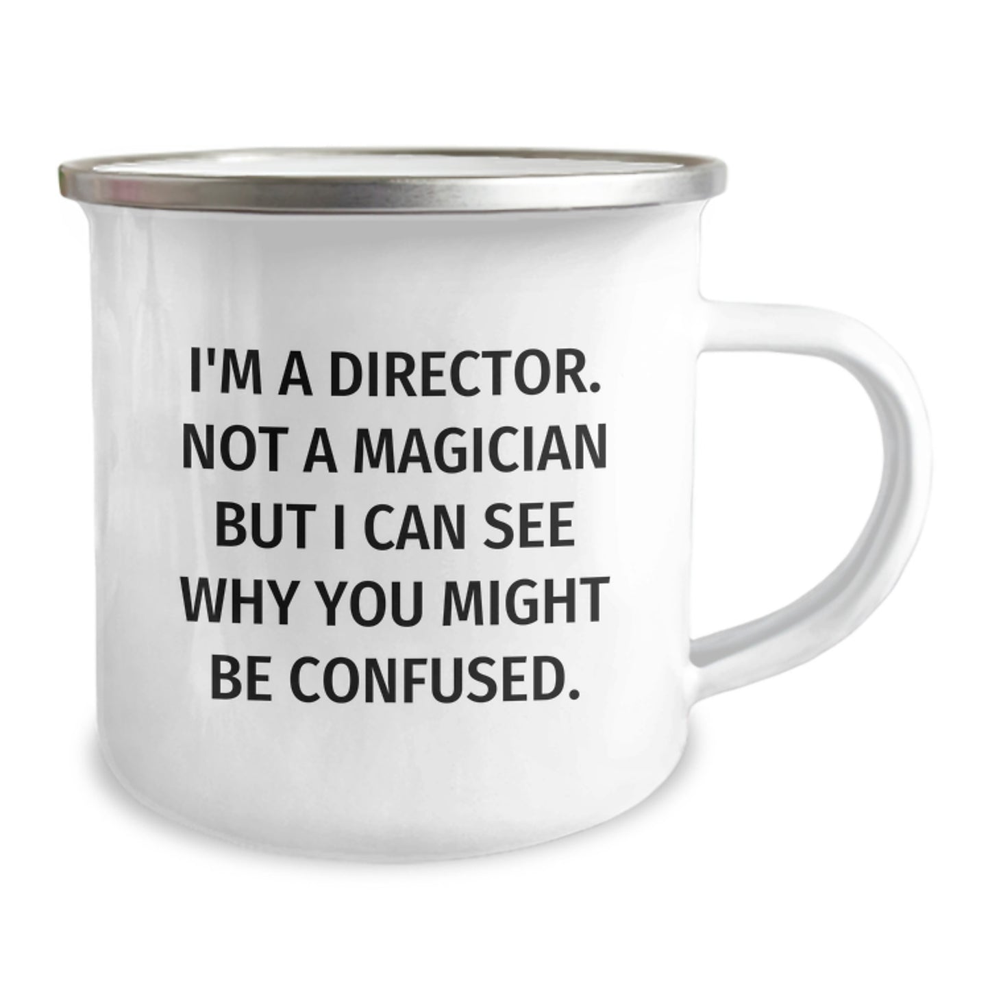 Funny Christmas Unique Gifts from Friends for Director - Camping Mug - I'm A Director. Not A Magician But I Can See Why You Might Be Confused. - Image 2