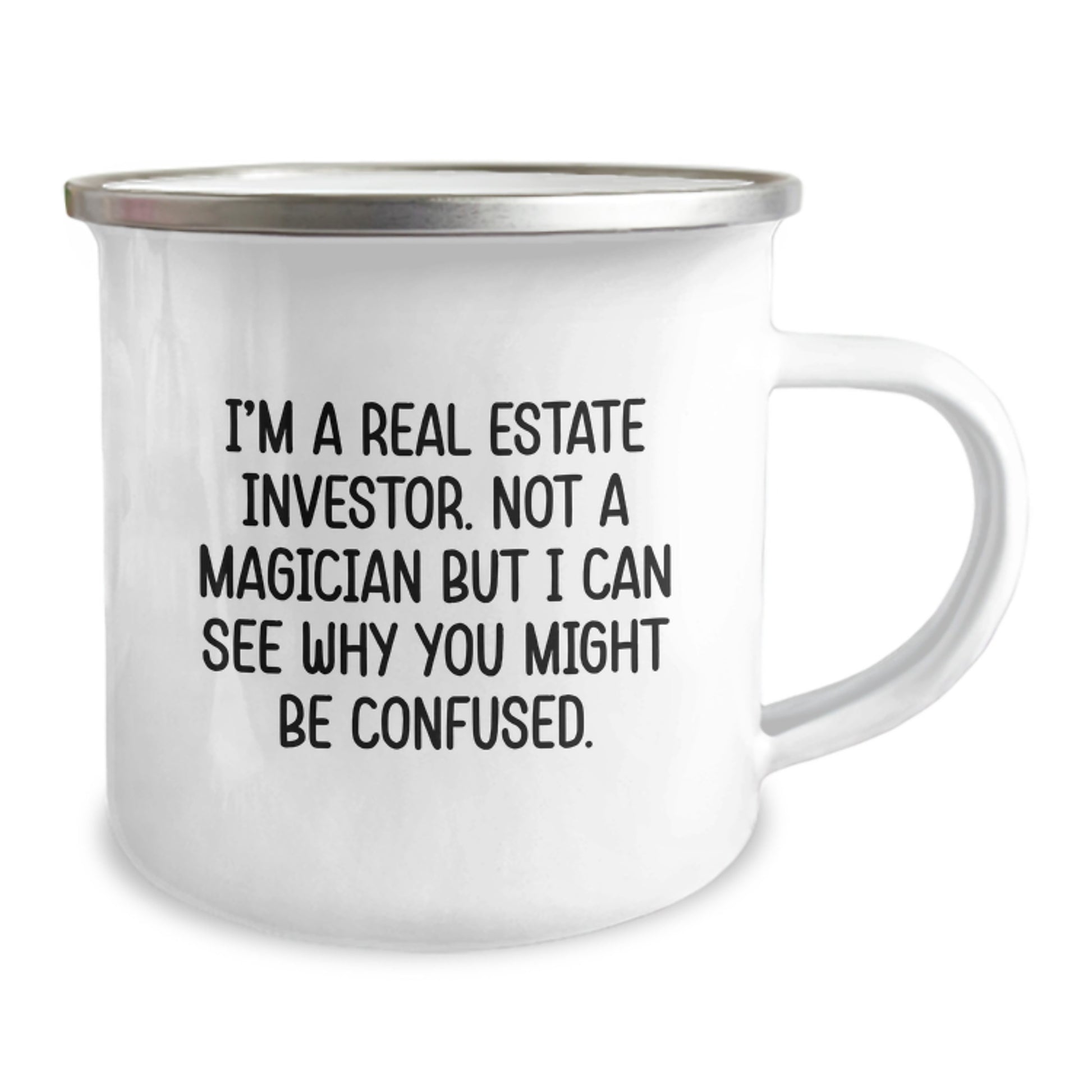 Funny Real Estate Investor Gifts from Friends for Men, Camping Mug with I'm A Real Estate Investor. Not A Magician But I Can See Why You Might Be Confused. Quote, Unique Christmas Memorable Presents - Image 2