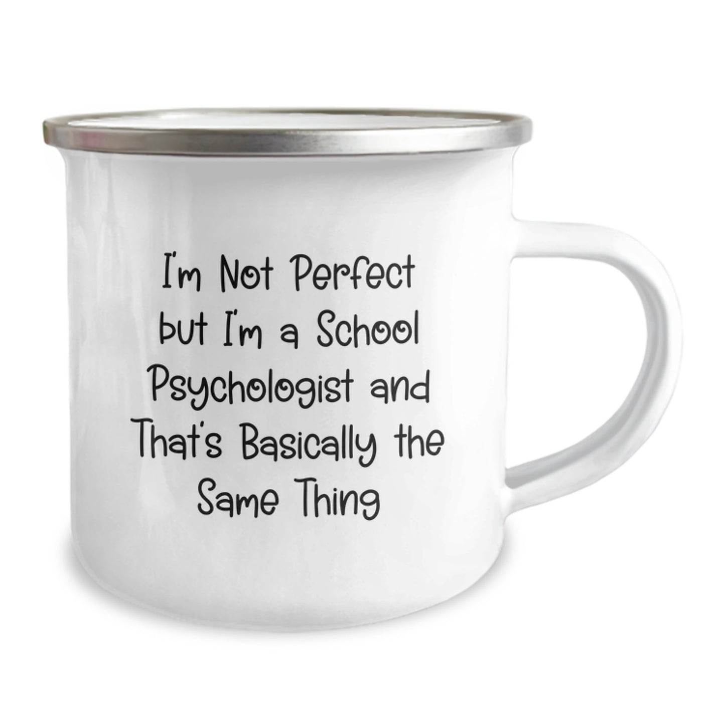 Funny 'I'm Not Perfect But I'm A School Psychologist And That's Basically The Same Thing' School Psychologist Christmas Unique Gifts from Friends for Men Women Family Stainless Steel Camping Mug - Image 2