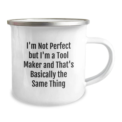 Funny Tool Maker Gifts from Friends to Family Members for Christmas Unique Mugs with 'I'm Not Perfect But I'm A Tool Maker And That's Basically The Same Thing' Quote Tool Maker Enthusiasts - Image 2