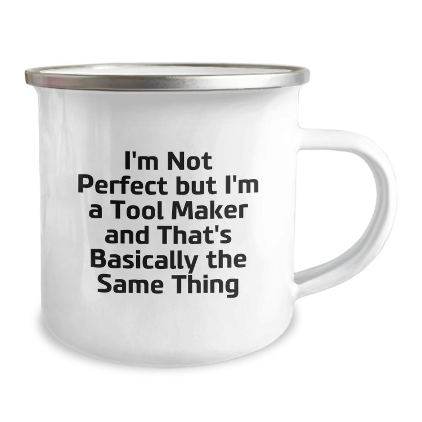 Funny Tool Maker Gifts from Friends for Men, Camping Mug, Christmas Unique Mugs with Inspirational Quote 'I'm Not Perfect But I'm A Tool Maker And That's Basically The Same Thing' - Tool Maker Lover - Image 2