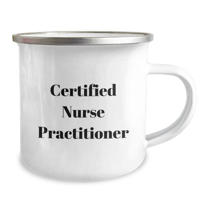 Funny Gifts from Men to Their Certified Nurse Practitioner Valentine, Nurse Practitioner Gifts for Valentine's, Custom Camping Mug with Quote 'Certified Nurse Practitioner' - Image 2