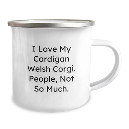 Funny Cardigan Welsh Corgi Dog Gifts from Friends for Men, Women, and Family - I Love My Cardigan Welsh Corgi. People, Not So Much. - Camping Mug for Graduation Unique Gifts - Image 2