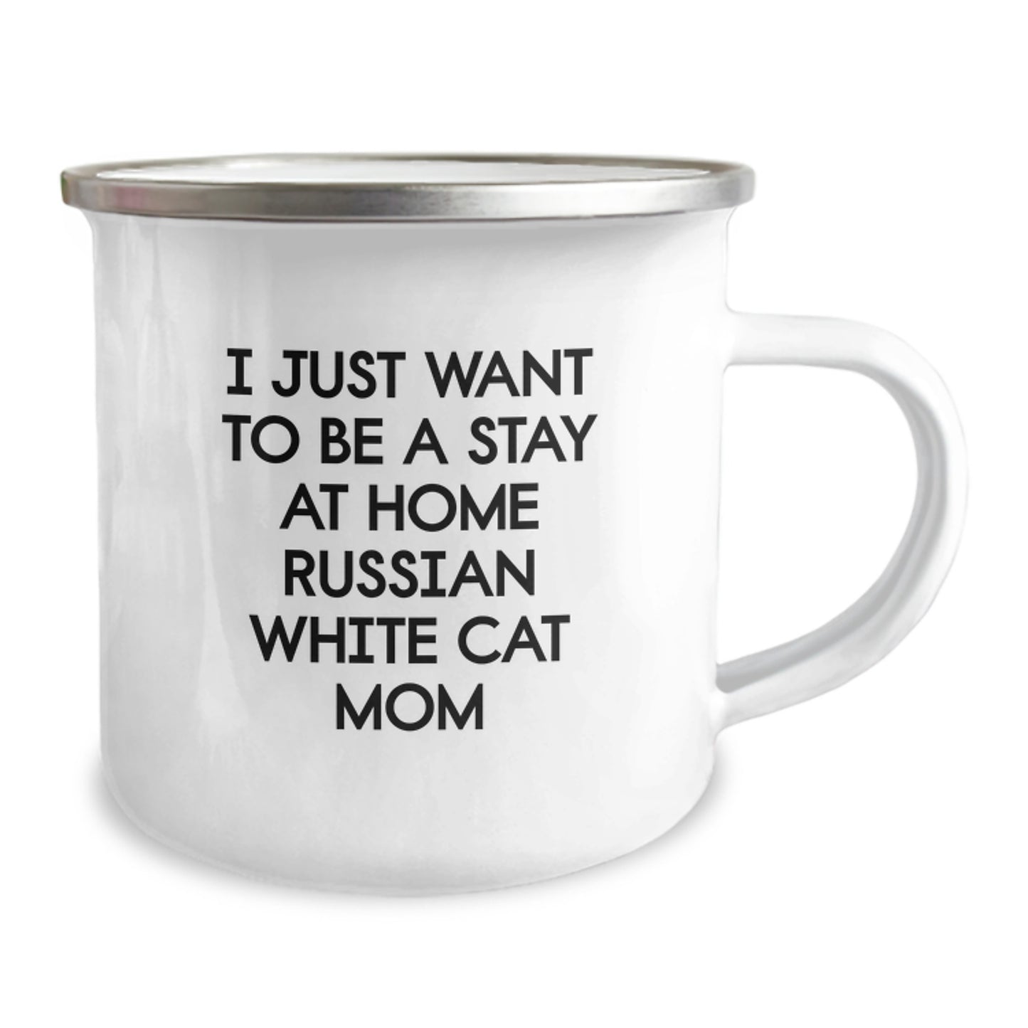 Russian White Cat Lover's Funny Camping Mug - Gifts from Family for Mom on Valentine's, I Just Want To Be A Stay At Home Russian White Cat Mom - Image 2