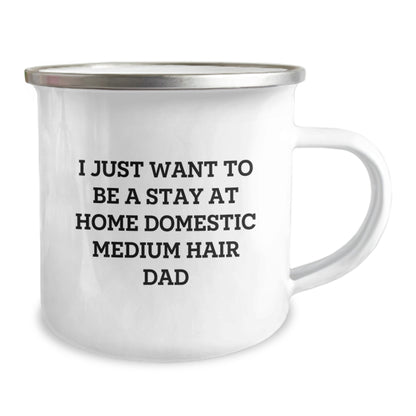 Funny Domestic Medium Hair Dad Gifts from Men to Domestic Medium Hair for Christmas Unique Mugs - Camping Mug with 'I Just Want To Be A Stay At Home Domestic Medium Hair Dad' Quote - Image 2