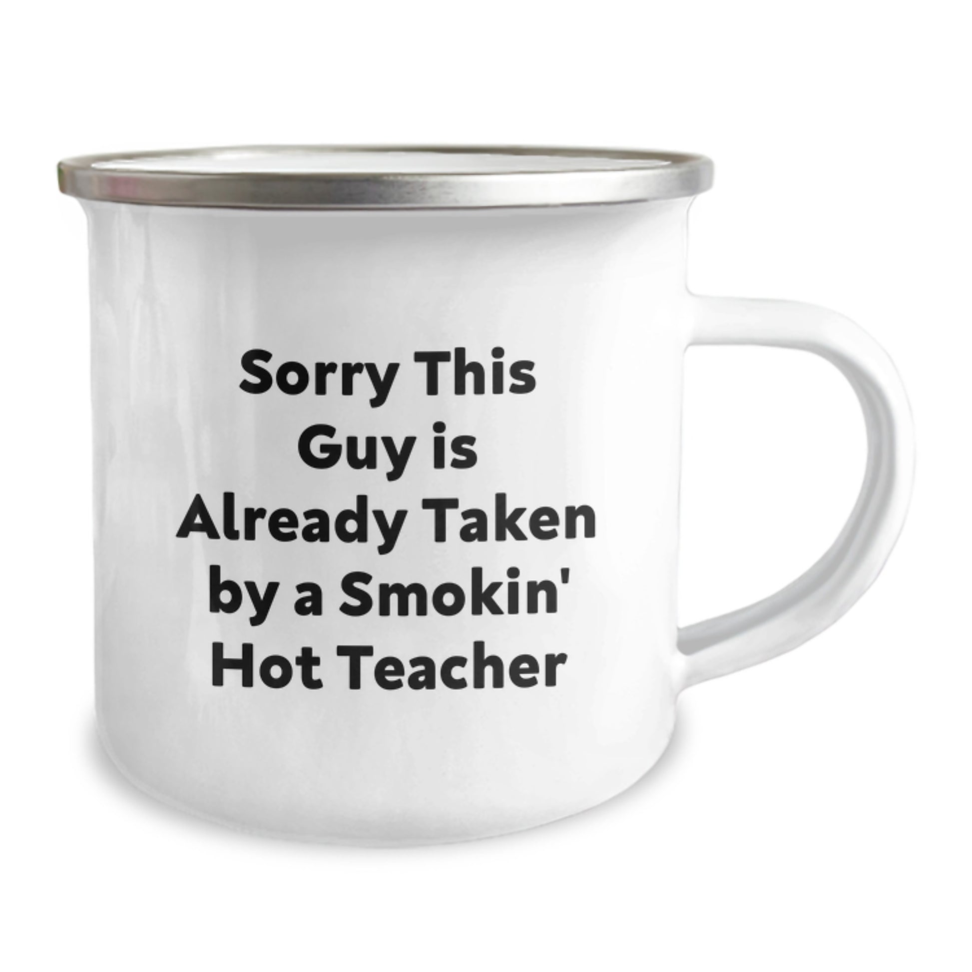 Funny Teacher Camping Mug Gifts for Her, Sorry This Guy Is Already Taken By A Smokin' Hot Teacher, Birthday Unique Gifts from Friends - Image 2
