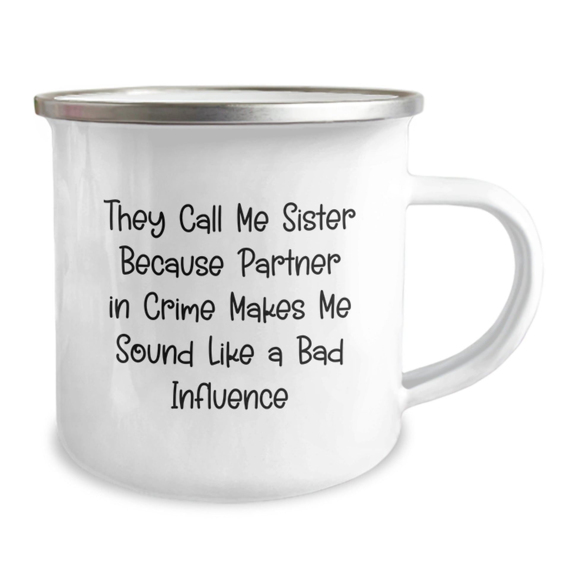 Sister's Camping Mug, Funny Quote 'They Call Me Sister Because Partner In Crime Makes Me Sound Like A Bad Influence', Gifts from Family, Graduation Unique Gifts for Sister - Image 2