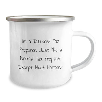 Funny Tax Preparer Gifts, Unique Camping Mug for Men, Women, Friends, and Family, Perfect for a Hot Tax Preparer, Enamel-coated Stainless Steel, 12 oz Capacity - Image 2