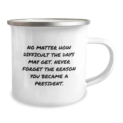 President Camping Mug - Funny Quote to Inspire Presidents, Unique Gifts from Men for Presidents, Christmas Unique Gifts for Men - Image 2