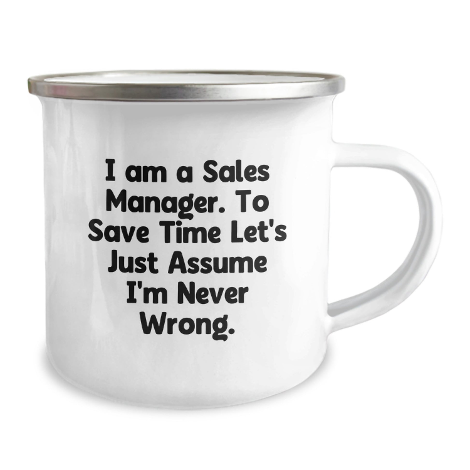 Funny Sales Manager Gifts - Gifts from Friends for Sales Manager - Camping Mug - I'm Never Wrong - Christmas Unique Gifts. - Image 2